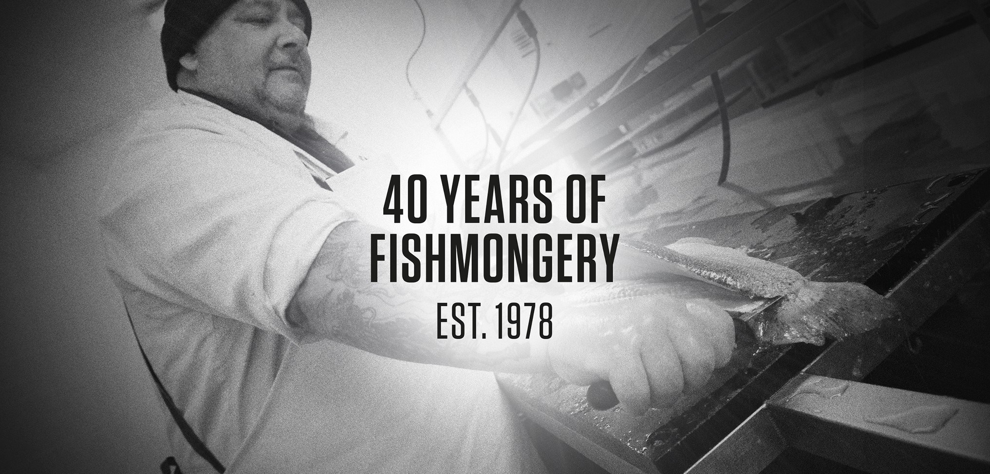 40 Years Of Fishmongery